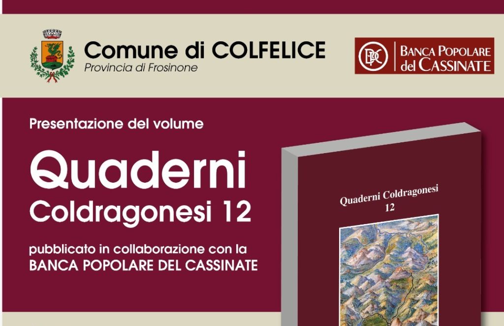 Presentazione del volume Quaderni Coldragonesi 12, pubblicato con Banca Popolare del Cassinate.