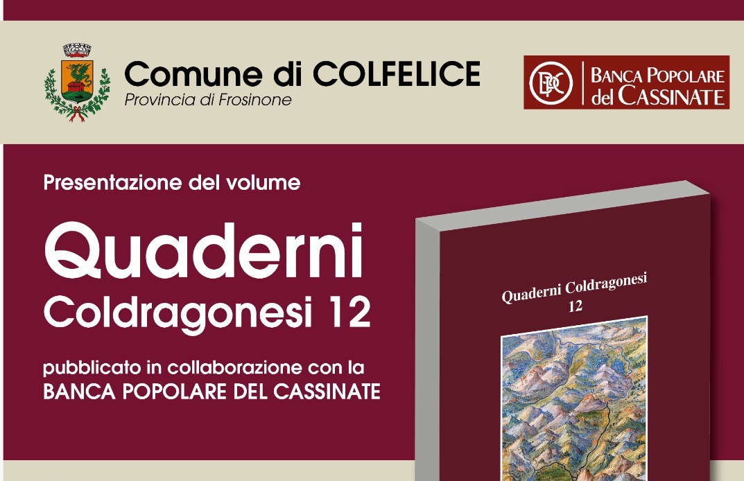 Presentazione del volume Quaderni Coldragonesi 12, pubblicato con Banca Popolare del Cassinate.